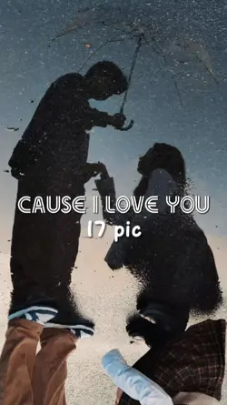 Cause I love you