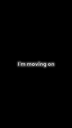 moving on