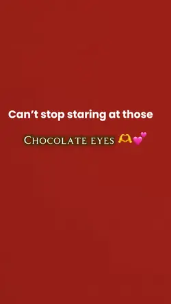Chocolate eyes