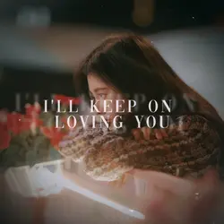 Keep loving you