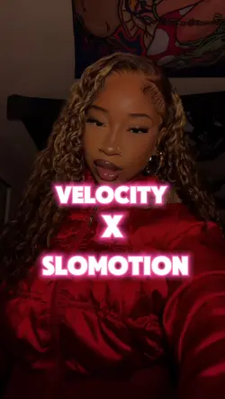 Velocity x Slomotion