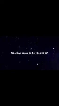 Tôi chẳng còn gì hối