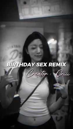 BIRTHDAY SEX REMIX