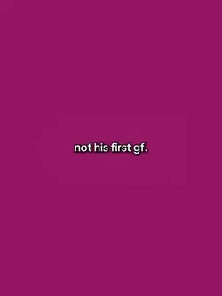 Not his first gf