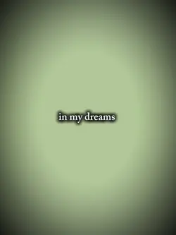 my dreams