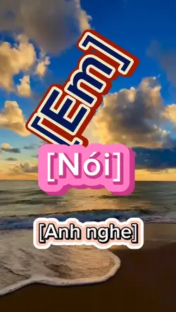 Em nói anh nghe 