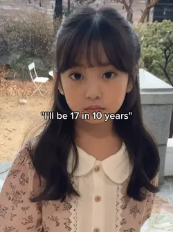 I'll be 17 in 10