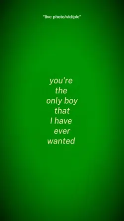 you're the only boy