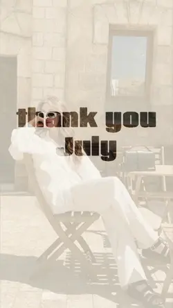 Thank you july