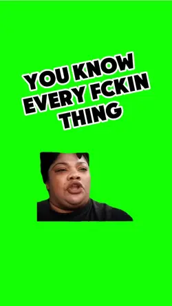 YOU KNOW EVERYTHING
