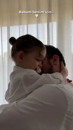 Babam benim için...