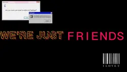 We are just freinds!