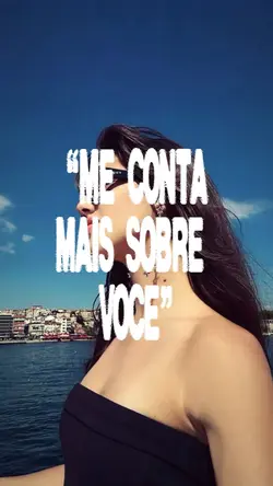 Me conta sobre você 