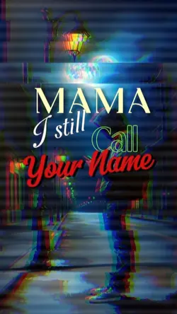 mama istill call yoi