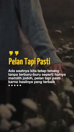 Pelan tapi pasti
