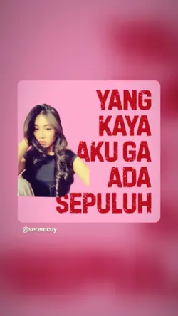 yang kaya aku ga ada