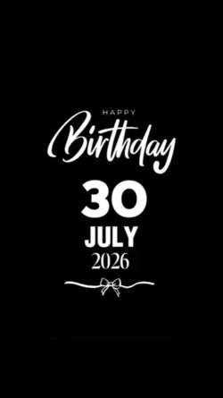 BIRTHDAY 30 JULY