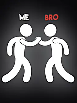 ME AND BRO