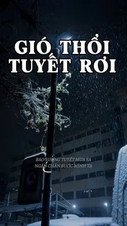 GIÓ THỔI TUYẾT RƠI