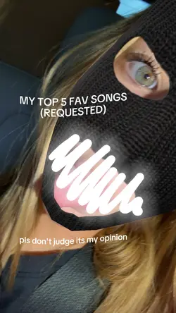 MY TOP 5 FAV SONGS