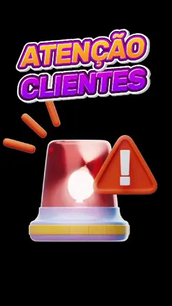 ATENÇÃO CLIENTES 