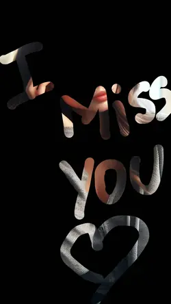 I miss you 