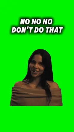 NO NO DON'T DO THAT 