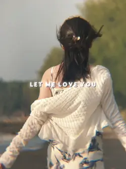 Let me love you