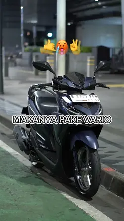 makanya pake vario 