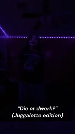 Die or dwerk juggalo