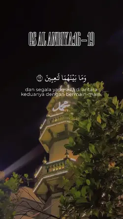 QS AL ANBIYA:16-19