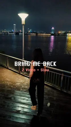 BRING ME BACK | Slow