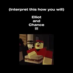 Elliot and Chance