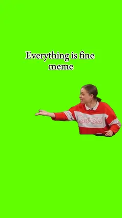 Everything is fine