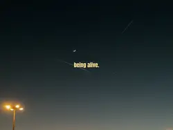 being alive. 