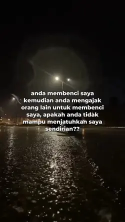 anda membenci saya 