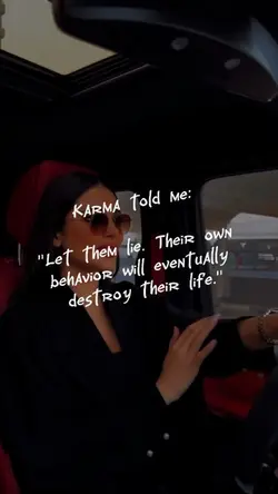 Karma told me