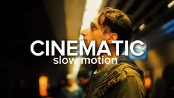 Cinematic slowmo