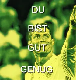 Du bist gut genug