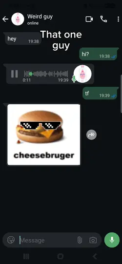 that one guy
