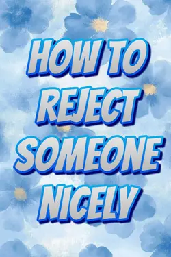 How 2 Reject Nicely