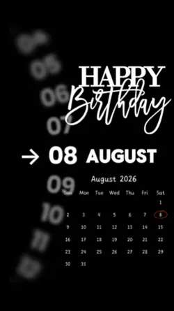 MY BIRTHDAY 8 AUGUST