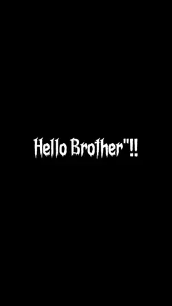 hello brother