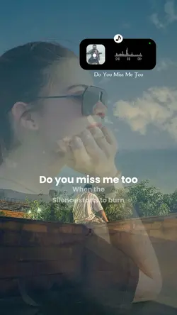 Do You Miss Me Too