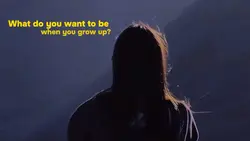 When you grow up?