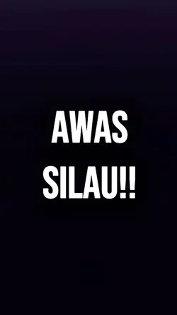 AWAS SILAU 😅