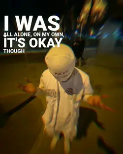 I was I'm alone 