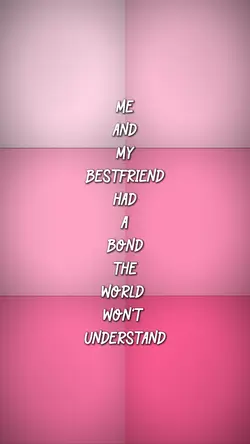 me and my bestfriend