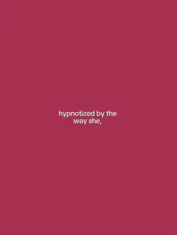 Hypnotized.