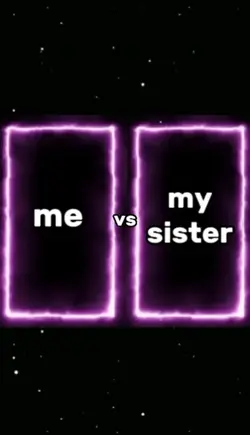 me vs my sister